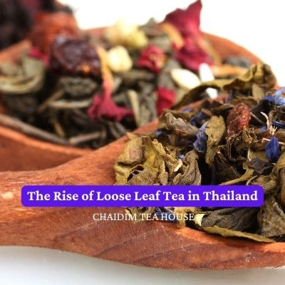 The Rise of Loose Leaf Tea in Thailand