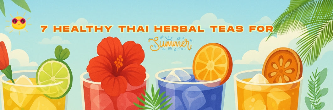 7 Healthy Thai Herbal Teas for Summer เมนูชาสมุนไพรเย็น ดับกระหายคลายร ...